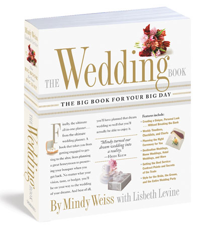 The Wedding Book- The Big Book For Your Big Day by Mindy Weiss