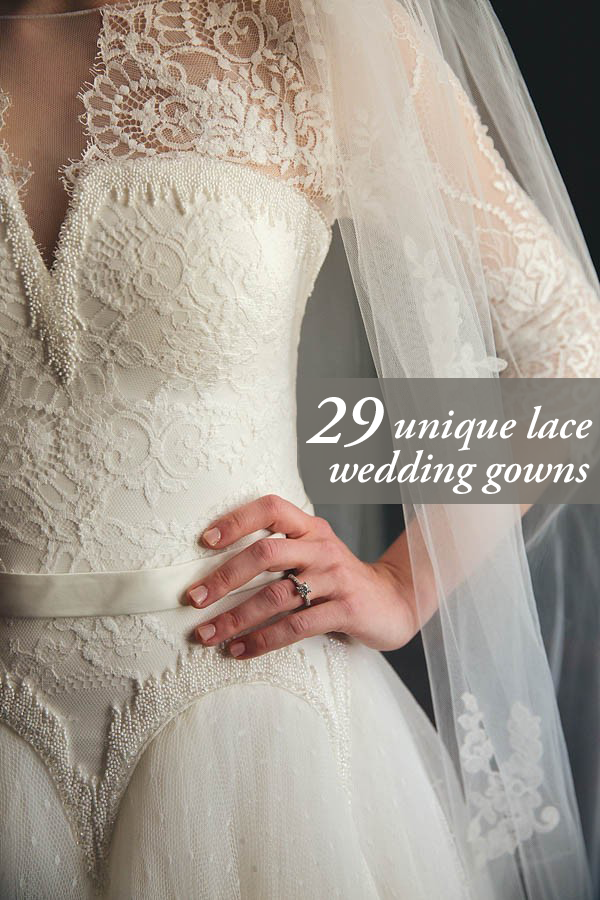 29 unique lace wedding gowns