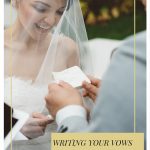 Thinking About Writing Your Own Vows? Read This First.