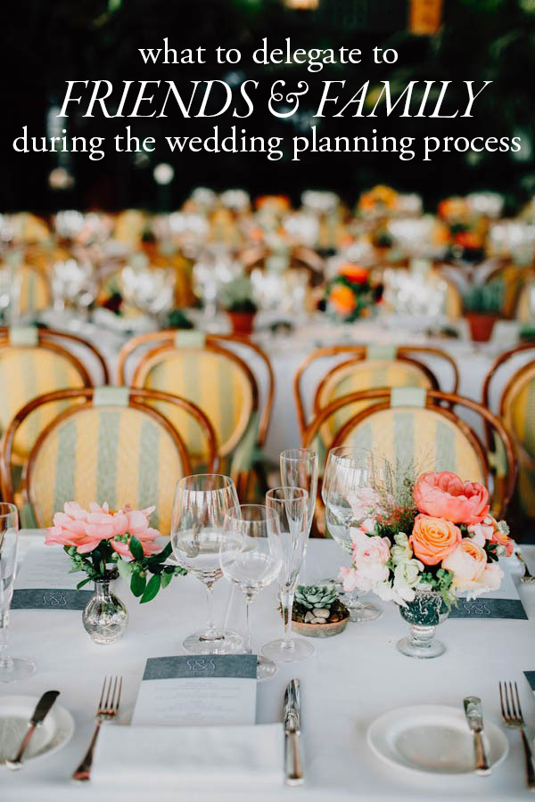 Friends and Family – What to Delegate When Your Loved Ones Offer to Help with Wedding Planning