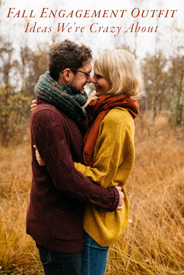 We’re Just Crazy About These Fall Engagement Outfit Ideas