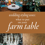 What To Put On Your Farm Table to Make Your Wedding Reception Beautifully Yours