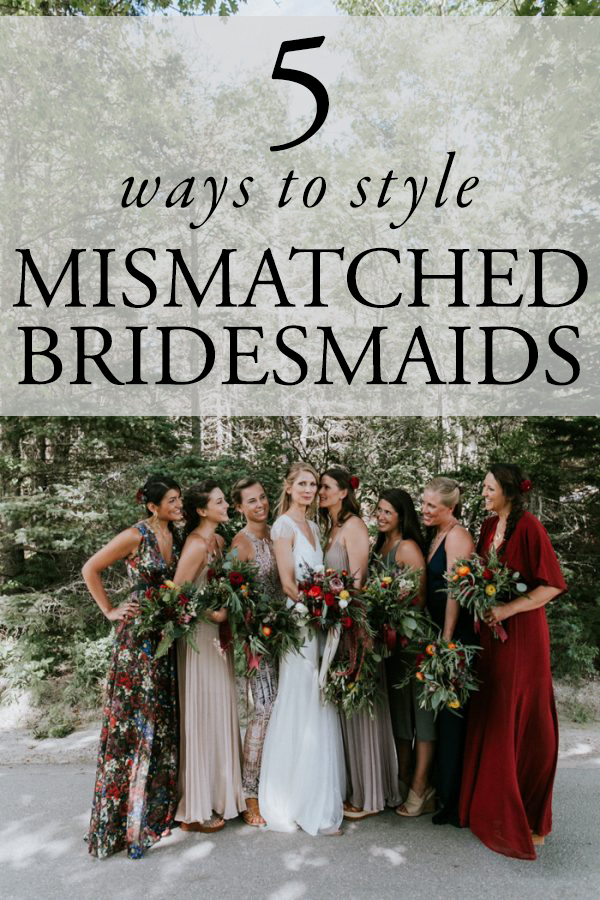 5 Tips for Pulling Off the Mismatched Bridesmaids Look