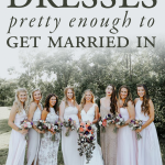 Bridesmaids Dresses Pretty Enough to Get Married In