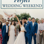 How to Plan the Perfect Wedding Weekend