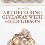 Art Deco Ring Giveaway with Heidi Gibson – Giveaway Closed