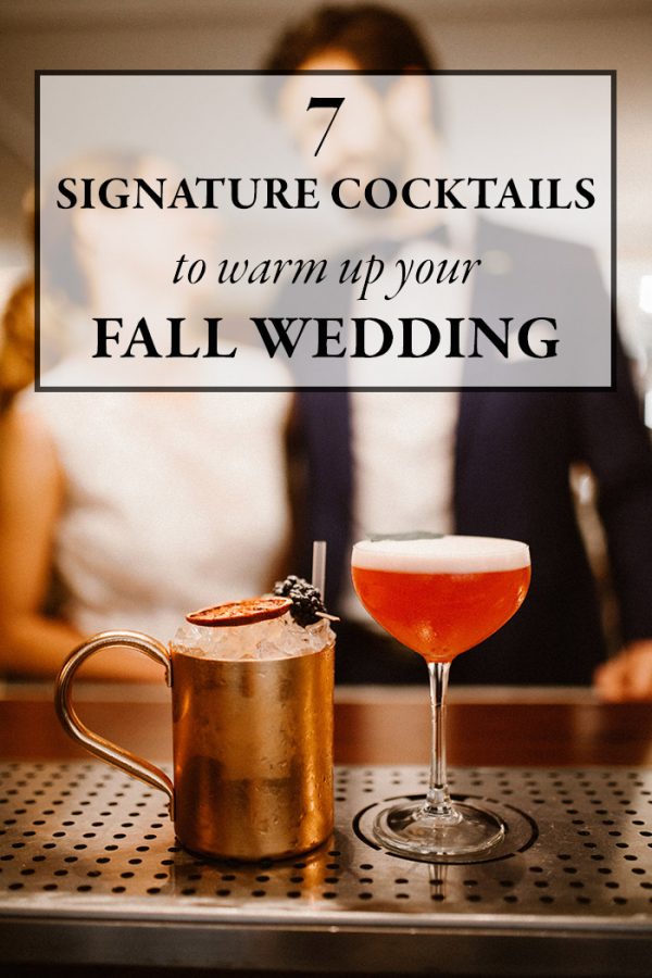 7 Signature Cocktails to Warm Up Your Fall Wedding