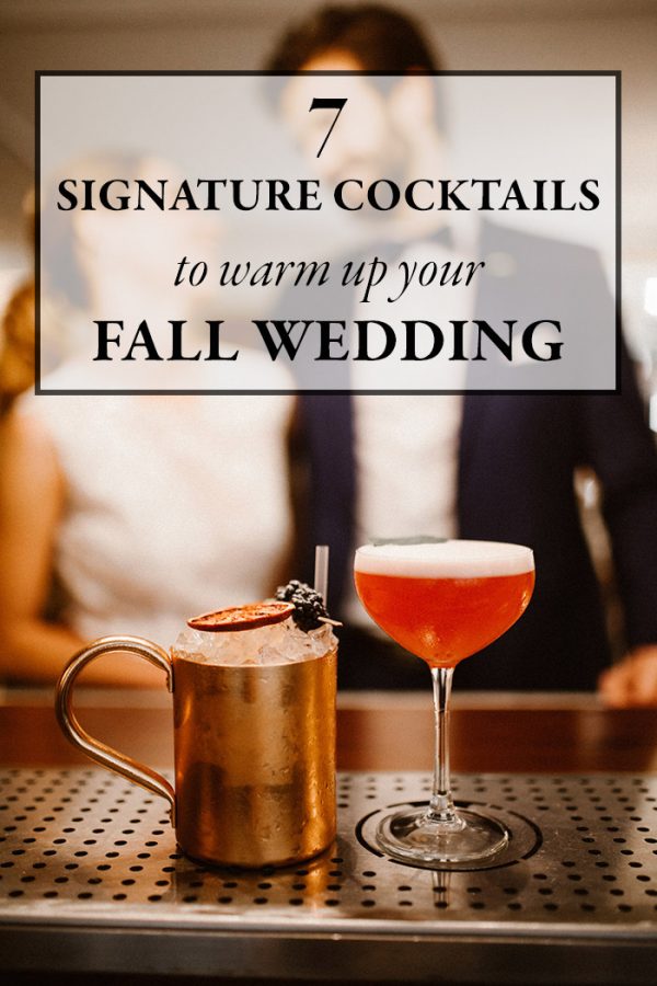 7 Signature Cocktails To Warm Up Your Fall Wedding Junebug Weddings