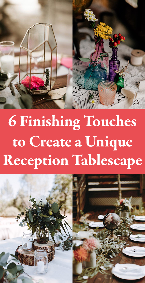 6 Finishing Touches to Create a Unique Reception Tablescape
