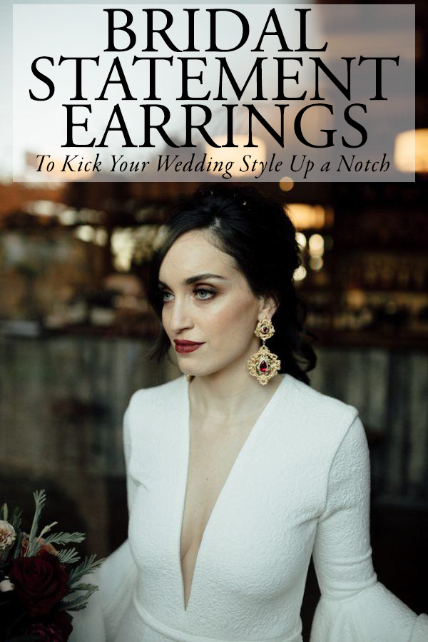 Bridal Statement Earrings to Kick Your Wedding Style Up a Notch