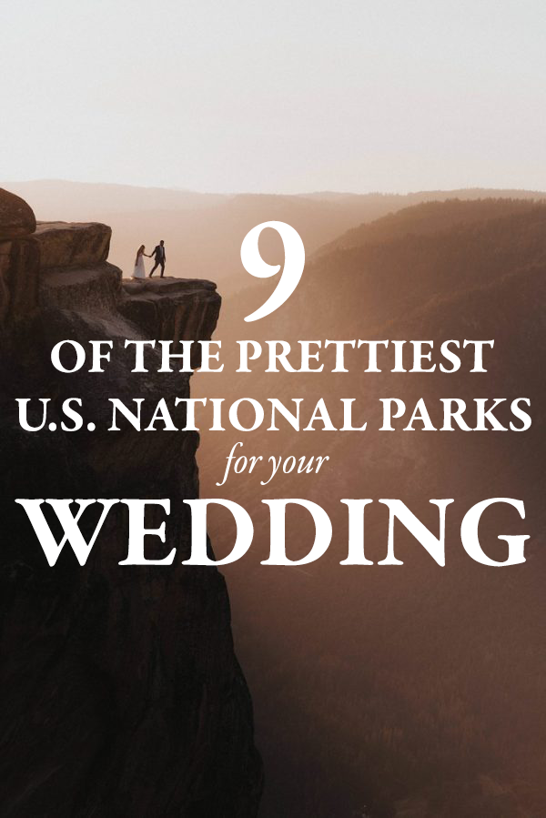 9 of the Prettiest U.S. National Parks for Your Wedding