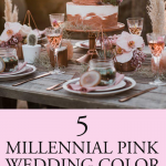 Romantic and Trendy Millennial Pink Wedding Color Palettes