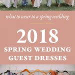 What to Wear to a Spring Wedding – 2018 Spring Wedding Guest Dresses