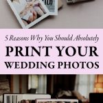 5 Reasons Why You Should Absolutely Print Your Wedding Photos