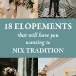 18 Elopements That Will Have You Wanting to Nix Tradition