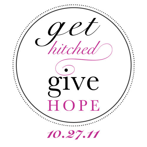 Get Hitched Give Hope, October 27, 2011 - raising money for wish-granting charities helping those who are seriously or terminally ill