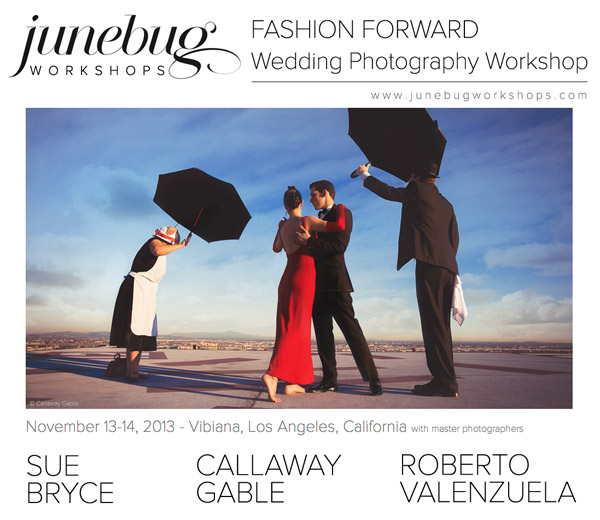 Junebug's Fashion Forward Wedding Photography Workshop, Nov. 13-14, 2013 - photo by Callaway Gable