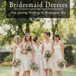 How to Choose Your Bridesmaid Dresses