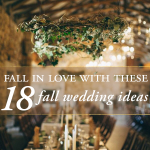 Fall in Love with These 18 Fall Wedding Ideas