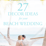 Get Inspired by These 27 Beach Wedding Decor Ideas