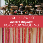 19 Super Sweet Wedding Dessert Displays