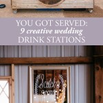 You Got Served: 9 Creative Wedding Drink Stations