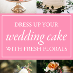 36 Ideas for Dressing Up Your Wedding Cake with Fresh Florals