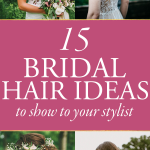 15 Bridal Hair Ideas You’ll Want to Show Your Stylist