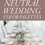 5 Strikingly Beautiful Neutral Wedding Color Palettes