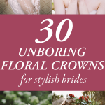 30 Unboring Floral Crowns for Stylish Brides