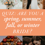 Quiz: Are You a Spring, Summer, Fall, or Winter Bride?