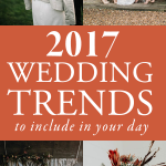 2017 Wedding Trends to Include in Your Upcoming Day