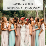 7 Tips for Saving Your Bridesmaids Money
