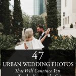 47 Urban Wedding Photos That Will Convince You to Tie the Knot in the City