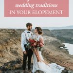 5 Ways to Include Your Favorite Wedding Traditions in Your Elopement