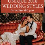 5 Unique 2018 Wedding Styles to Consider This Year