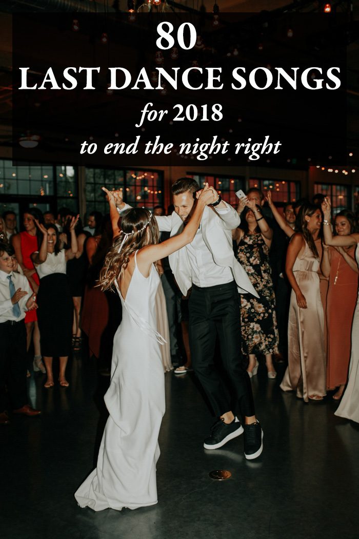 80 Last Dance Songs For 2018 To End The Night Right Junebug Weddings