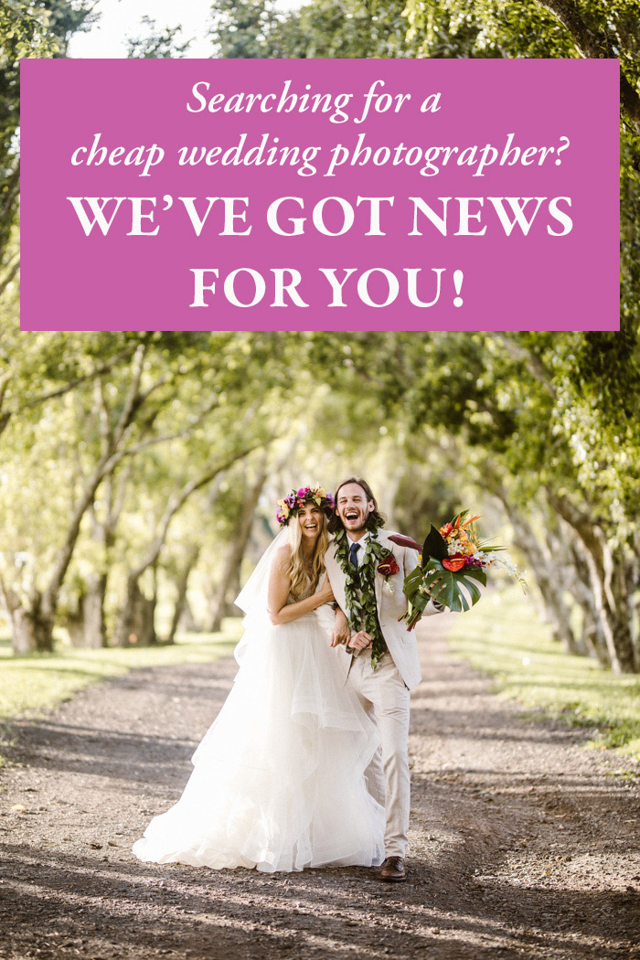 Searching For A Cheap Wedding Photographer We Ve Got News For You