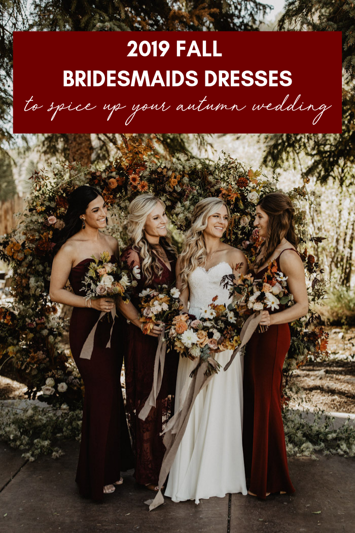 2019 Fall Bridesmaids Dresses to Spice Up Your Autumn Wedding | Junebug ...