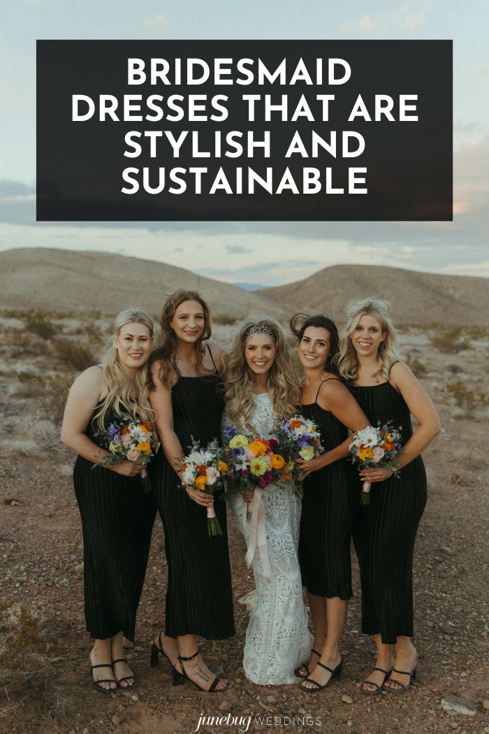 Stylish and Sustainable Bridesmaid Dresses | Junebug Weddings